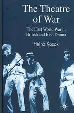 The Theatre of War: The First World War in British and Irish Drama