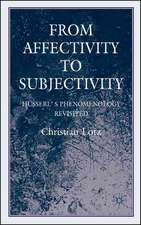 From Affectivity to Subjectivity: Husserl's Phenomenology Revisited