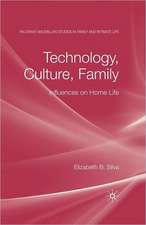 Technology, Culture, Family: Influences on Home Life