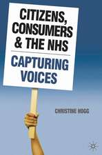 Citizens, Consumers and the NHS: Capturing Voices