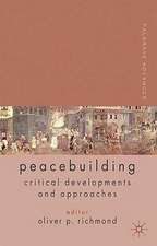 Palgrave Advances in Peacebuilding: Critical Developments and Approaches