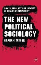 The New Political Sociology: Power, Ideology and Identity in an Age of Complexity