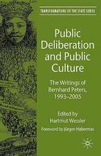 Public Deliberation and Public Culture: The Writings of Bernhard Peters, 1993 - 2005