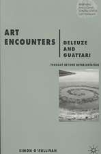 Art Encounters Deleuze and Guattari: Thought Beyond Representation