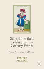 Saint-Simonians in Nineteenth-Century France: From Free Love to Algeria