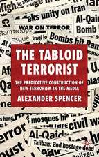 The Tabloid Terrorist: The Predicative Construction of New Terrorism in the Media