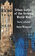 Urban Gothic of the Second World War: Dark London