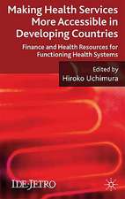 Making Health Services More Accessible in Developing Countries: Finance and Health Resources for Functioning Health Systems