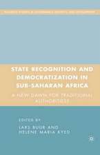 State Recognition and Democratization in Sub-Saharan Africa: A New Dawn for Traditional Authorities?