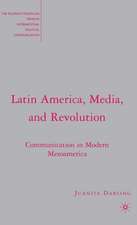 Latin America, Media, and Revolution: Communication in Modern Mesoamerica