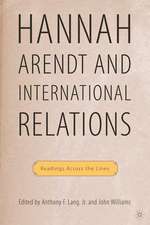 Hannah Arendt and International Relations: Readings Across the Lines