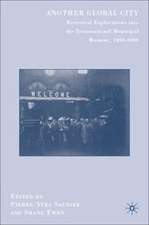 Another Global City: Historical Explorations into the Transnational Municipal Moment, 1850–2000