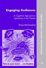 Engaging Audiences: A Cognitive Approach to Spectating in the Theatre