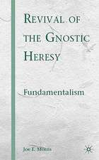 Revival of the Gnostic Heresy: Fundamentalism