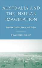 Australia and the Insular Imagination: Beaches, Borders, Boats, and Bodies