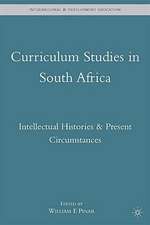 Curriculum Studies in South Africa: Intellectual Histories and Present Circumstances