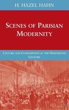 Scenes of Parisian Modernity: Culture and Consumption in the Nineteenth Century