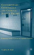 Contemporary Criminology and Criminal Justice Theory: Evaluating Justice Systems in Capitalist Societies