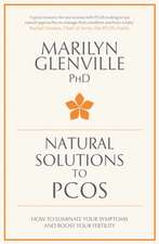 Natural Solutions to Pcos: How to Eliminate Your Symptoms and Boost Your Fertility