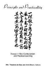 Principle and Practicality – Essays in Neo–Confucianism and Practical Learning