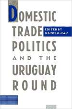 Domestic Trade Politics & the Uruguay Round (Paper)