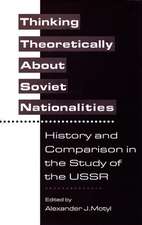 Thinking Theoretically About Soviet Nationalities – History & Comparison in the Study of the USSR