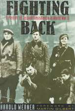 Fighting Back – A Memoir of Jewish Resistance in World War II (Paper)