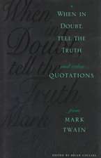 When in Doubt, Tell the Truth – And Other from Mark Twain