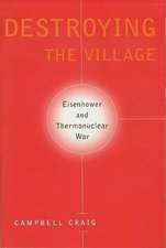 Destroying the Village – Eisenhower & Thermonuclear War