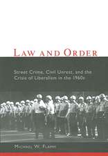 Law and Order – Street Crime, Civil Unrest and the Crisis of Liberalism in the 1960s