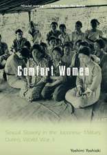 Confort Women – Sexual Slavery in the Japanese Military During World War II