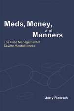 Meds, Money, & Manners – The Case Management of Severe Mental Illness