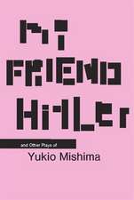 My Friend Hitler: And Other Plays