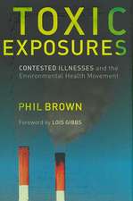 Toxic Exposures – Contested Illnesses and the Environmental Health Movement