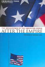 After the Empire – The Breakdown of the American Order