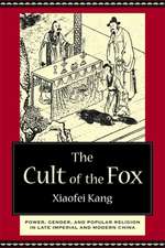 The Cult of the Fox – Power, Gender, and Popular Religion in Late Imperial and Modern China