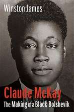 Claude McKay – The Making of a Black Bolshevik