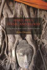 Head, Eyes, Flesh and Blood – Giving Away the Body in Indian Buddhist Literature