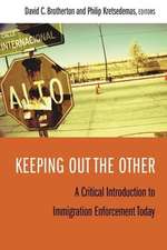 Keeping Out the Other – A Critical Introduction to Immigration Enforcement Today