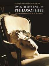 Columbia Companion to Twentieth-Century Philosophies: Historical Knowledge and the Creation of Human Nature