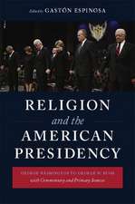 Religion and the American Presidency – Commentary and Primary Sources from George Washington to George W Bush