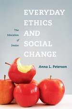 Everyday Ethics and Social Change – The Education of Desire