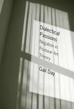 Dialectical Passions – Negotiation in Postwar Art Theory