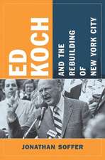 Ed Koch and the Rebuilding of New York City