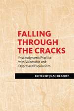 Falling Through the Cracks – Psychodynamic Practice with Vulnerable and Oppressed Populations