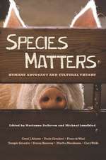 Species Matter – Humane Advocacy and Cultural Theory