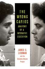 The Wrong Carlos – Anatomy of a Wrongful Execution