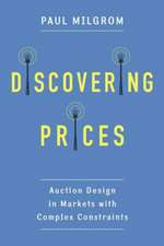 Discovering Prices – Auction Design in Markets with Complex Constraints