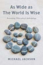 As Wide as the World Is Wise – Reinventing Philosophical Anthropology