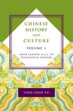 Chinese History and Culture – Sixth Century B.C.E. to Seventeenth Century, Volume 1